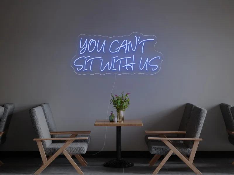 You can`t sit with us - Insegne al neon a LED