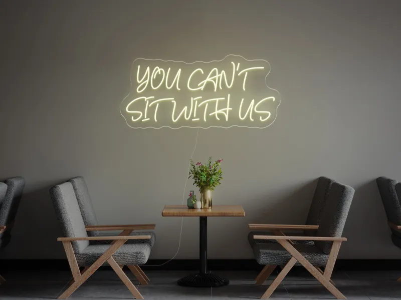 You can`t sit with us - Insegne al neon a LED