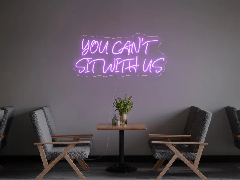You can`t sit with us - Insegne al neon a LED