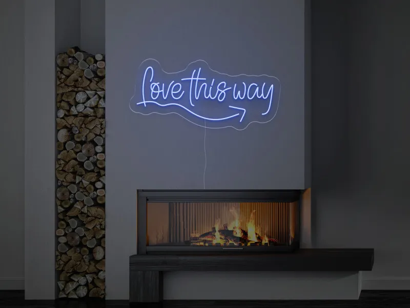 Love This Way - Insegne al neon a LED