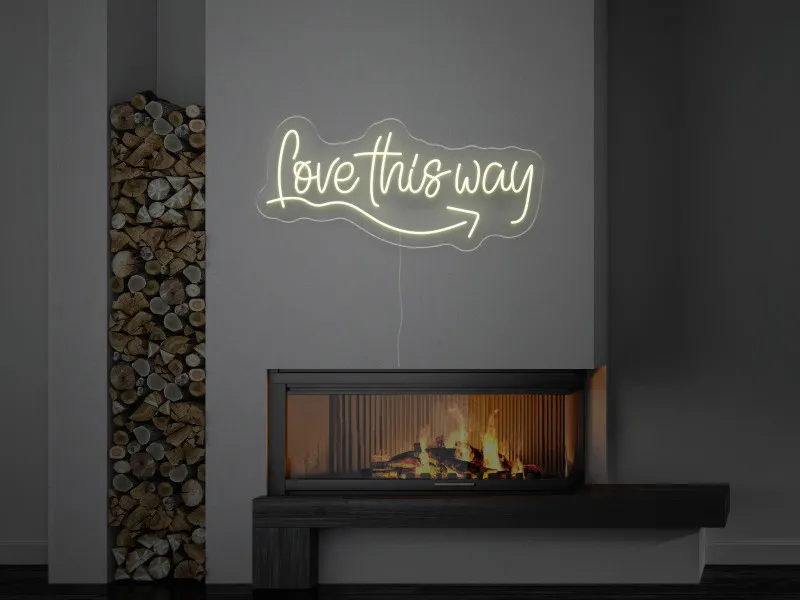 Love This Way - Insegne al neon a LED