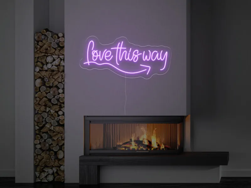 Love This Way - Insegne al neon a LED
