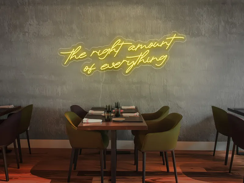 The Right Amount of Everything - Insegna Neon LED