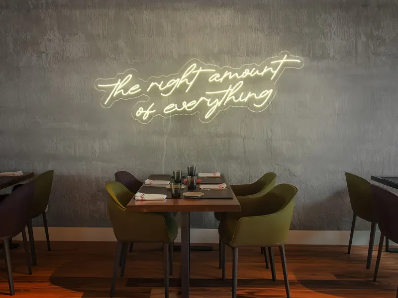 The Right Amount of Everything - Insegna Neon LED