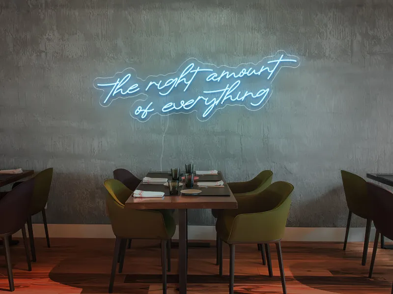 The Right Amount of Everything - Insegna Neon LED