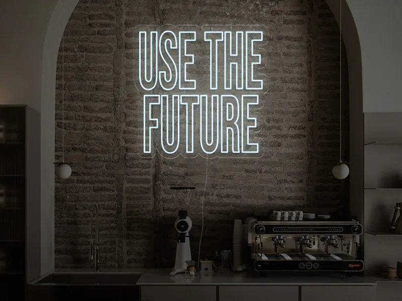 Use the Future - Insegna Neon LED