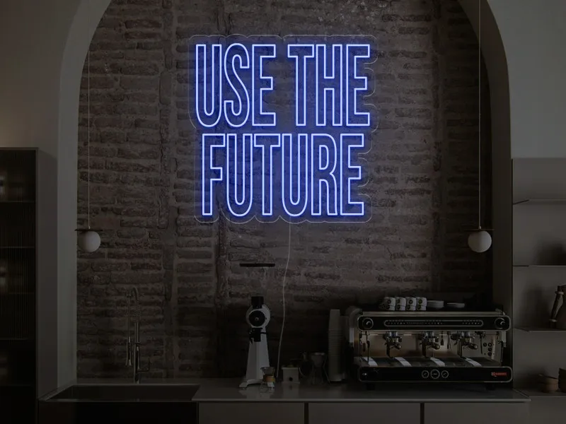 Use the Future - Insegna Neon LED