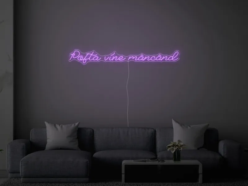 Pofta vine mancand - Semn Luminos LED Neon