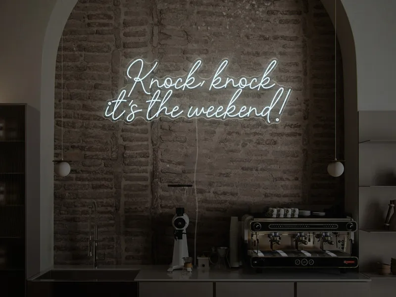Knock, Knock, it's the weekend! - Insegna Neon LED