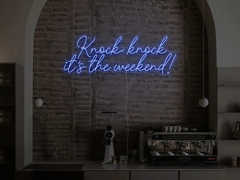Knock, Knock, it's the weekend! - Insegna Neon LED