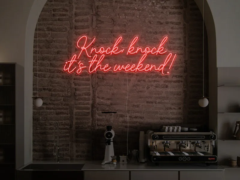 Knock, Knock, it's the weekend! - Insegna Neon LED