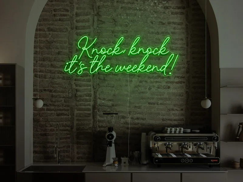 Knock, Knock, it's the weekend! - Insegna Neon LED