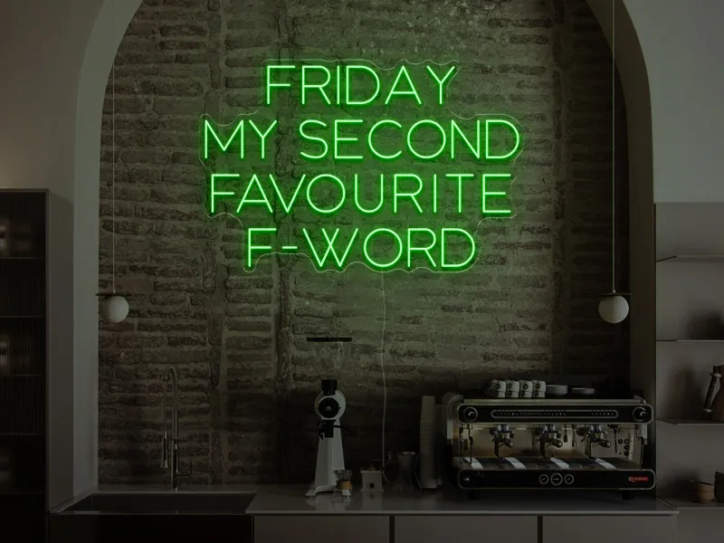 Friday is my scond favourite F-word - Insegna Neon LED