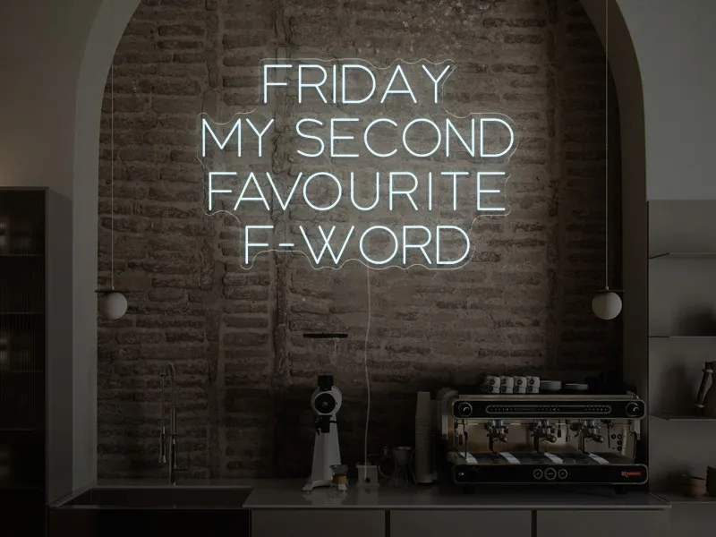 Friday is my scond favourite F-word - Insegna Neon LED