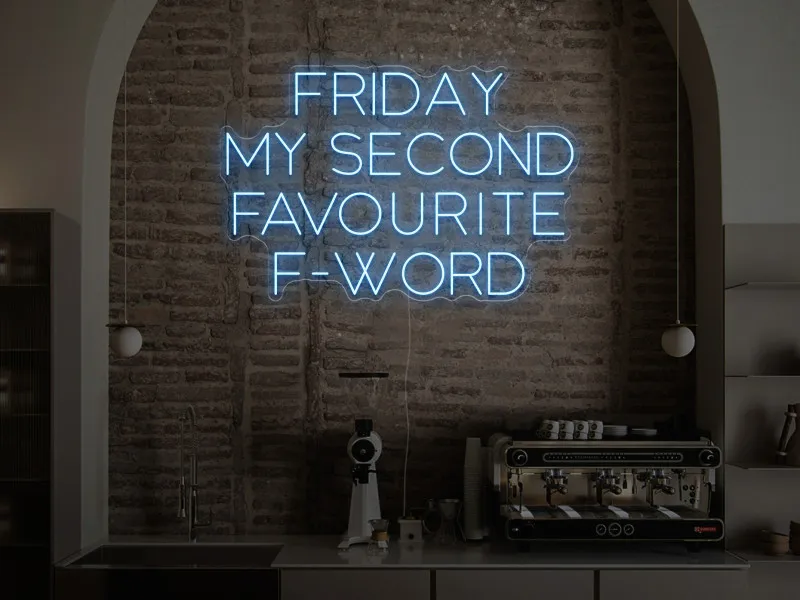 Friday is my scond favourite F-word - Insegna Neon LED
