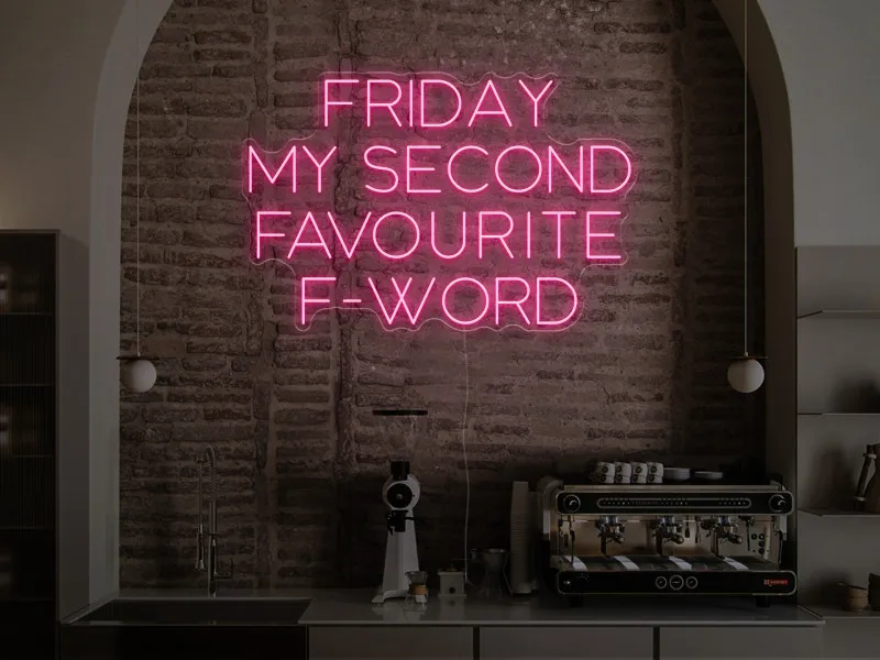 Friday is my scond favourite F-word - Insegna Neon LED