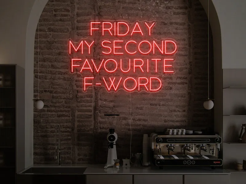 Friday is my scond favourite F-word - Insegna Neon LED