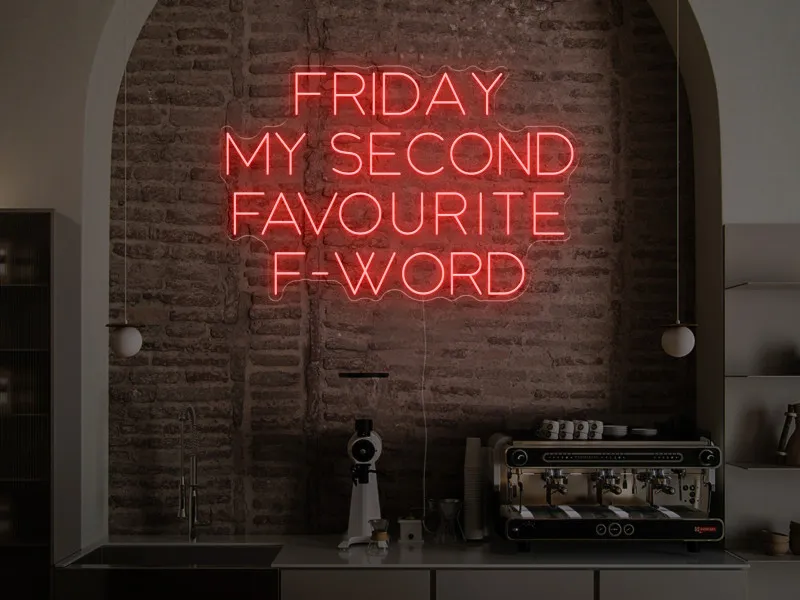 Friday is my scond favourite F-word - Insegna Neon LED