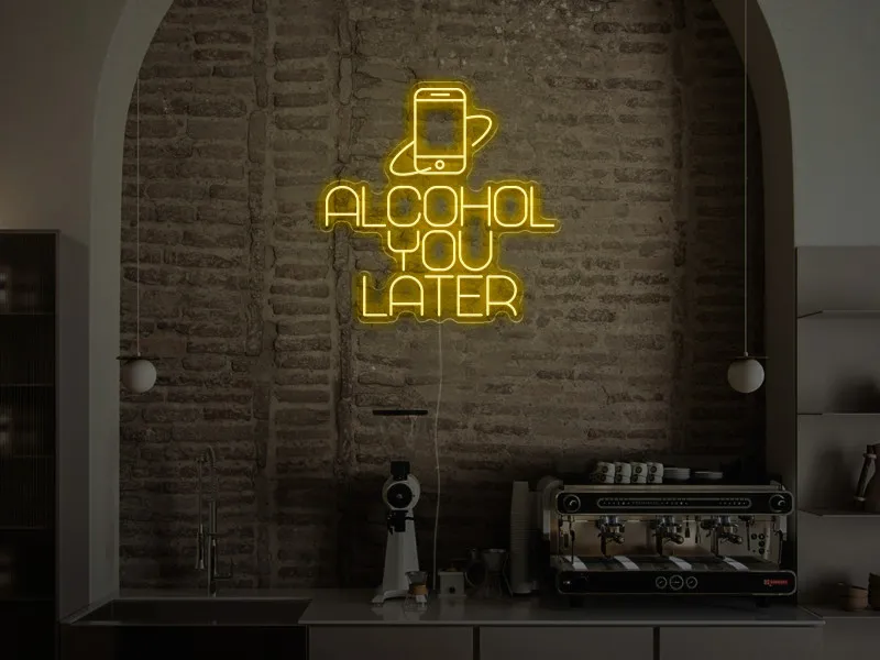 Alcohol You Later  - Insegna Neon LED