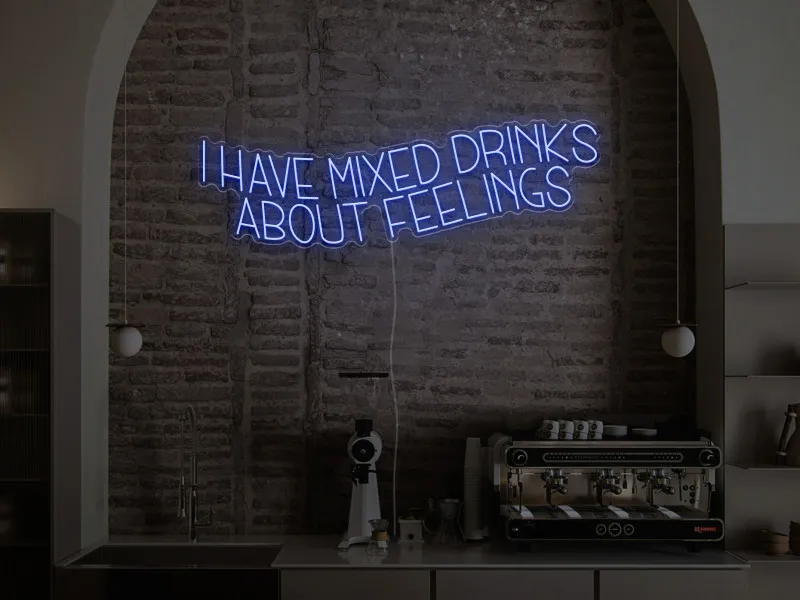 I have mixed drinks about feelings - Insegna Neon LED