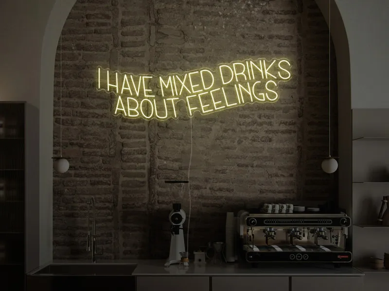 I have mixed drinks about feelings - Insegna Neon LED