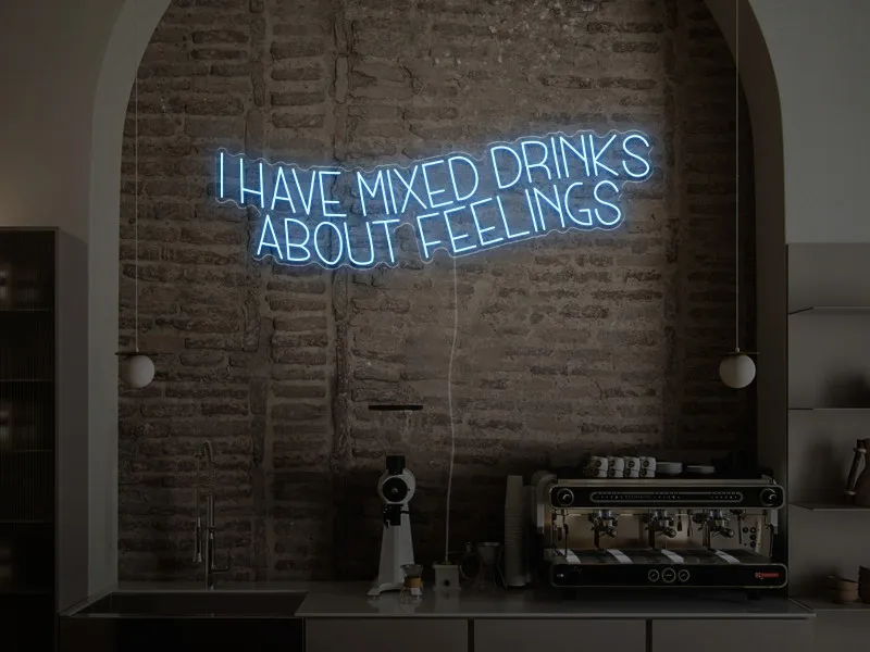 I have mixed drinks about feelings - Insegna Neon LED