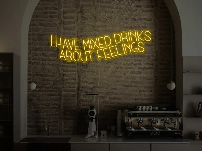 I have mixed drinks about feelings - Insegna Neon LED