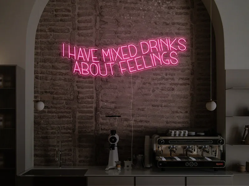 I have mixed drinks about feelings - Insegna Neon LED