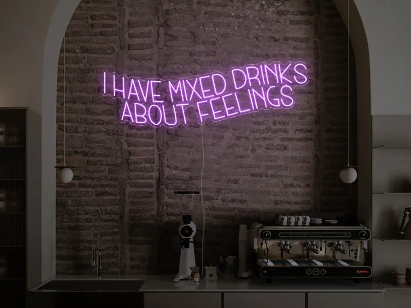 I have mixed drinks about feelings - Insegna Neon LED