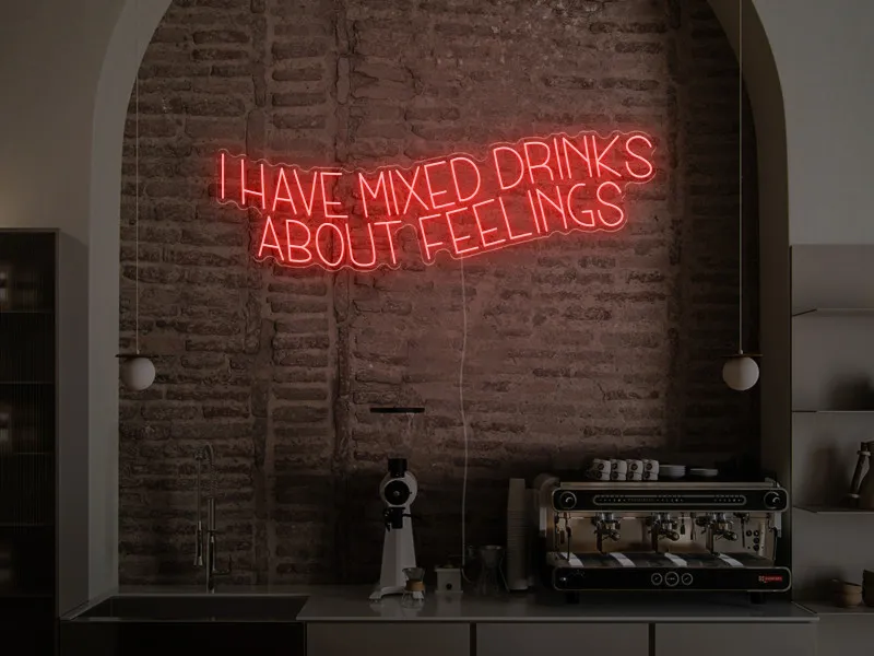 I have mixed drinks about feelings - Insegna Neon LED