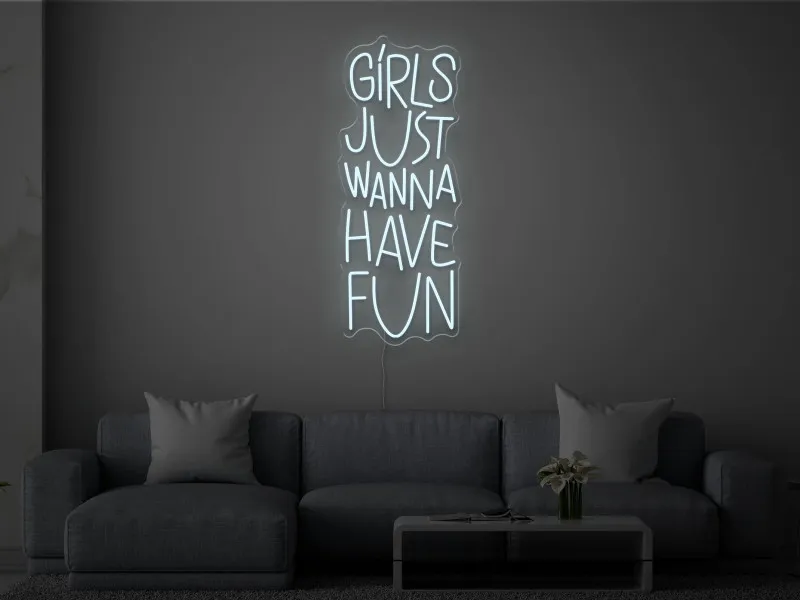 Girls Just Wanna Have Fun - Insegna Neon LED