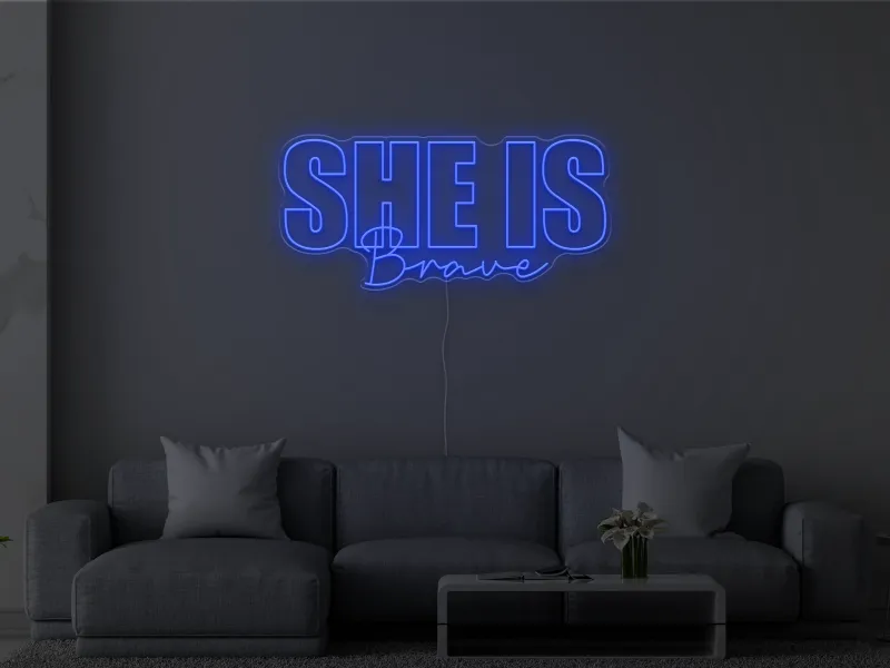 She is Brave- Neon LED Schild