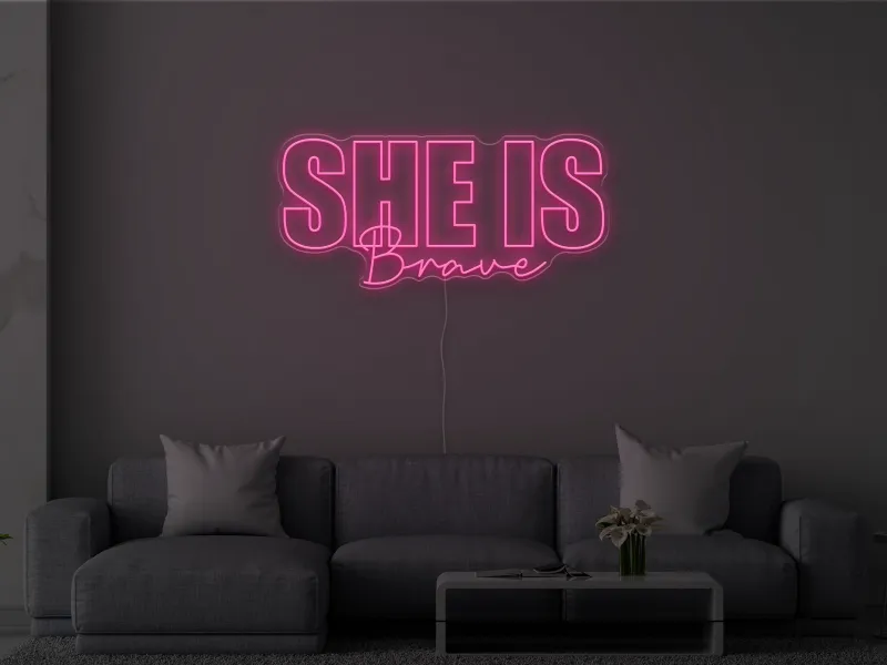She is Brave- Neon LED Schild