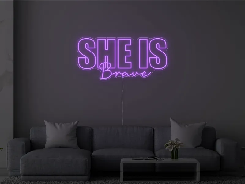 She is Brave- Neon LED Schild