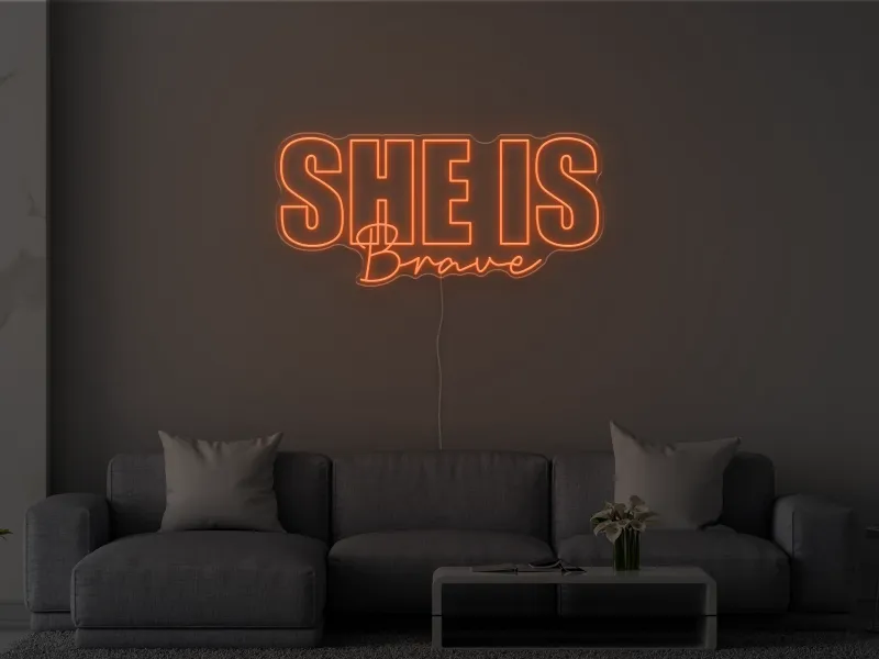 She is Brave- Neon LED Schild