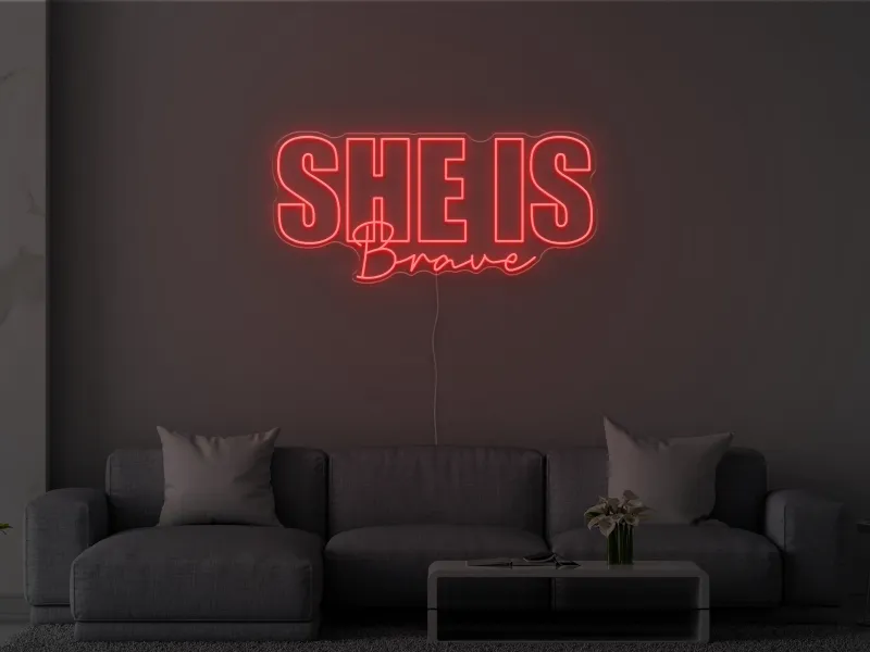 She is Brave- Neon LED Schild