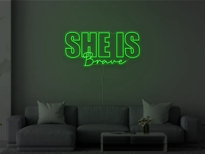 She is Brave- Neon LED Schild