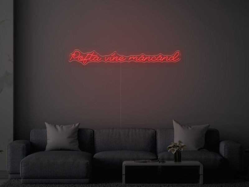 Pofta vine mancand - Semn Luminos LED Neon