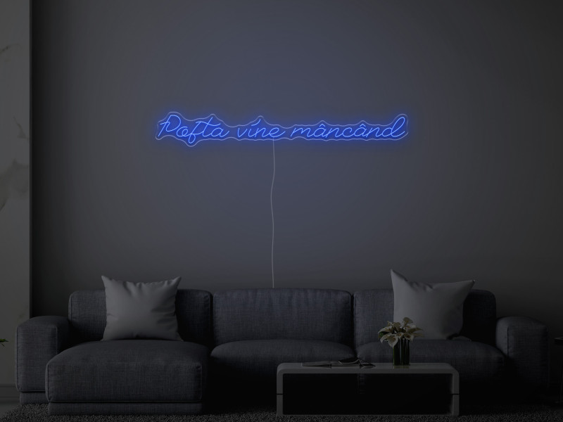 Pofta vine mancand - Semn Luminos LED Neon