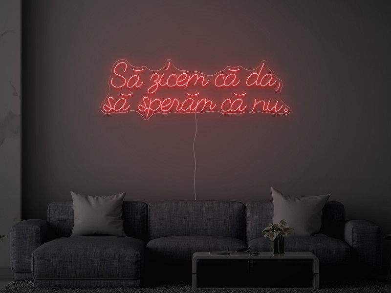 Să zicem - Semn Luminos LED Neon